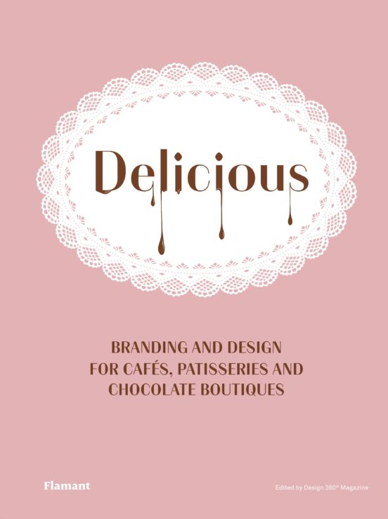 Delicious. Branding Design For Cafes Patisseries And Chocolate Bo