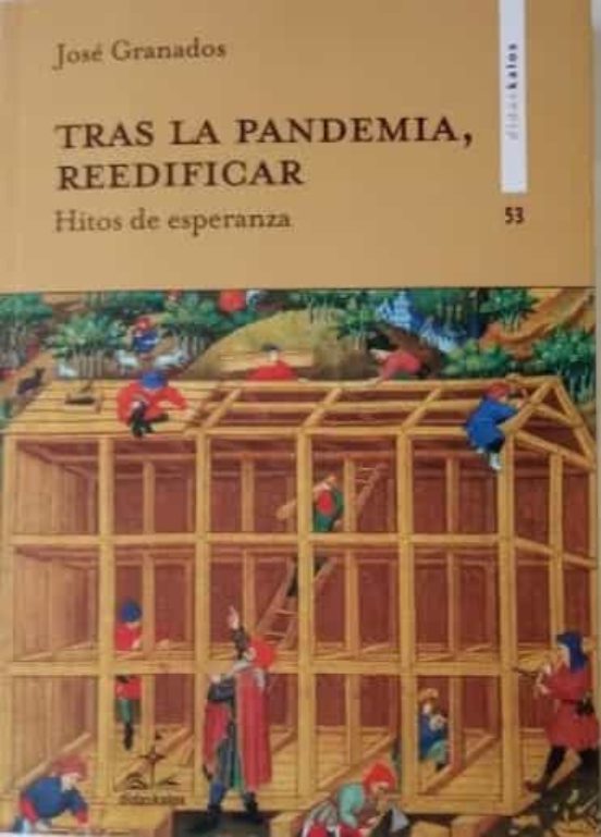 Tras La Pandemia Reedificar: Hitos De Esperanza