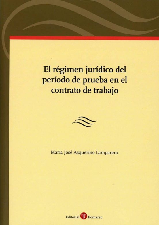 Régimen Jurídico Del Período De Prueba En El Contrato De Trabajo
