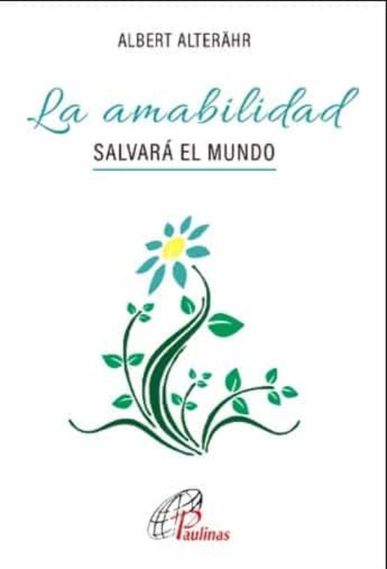 La Amabilidad Salvará El Mundo