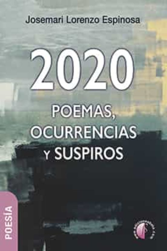 2020: Poemas Ocurrencias Y Suspiros