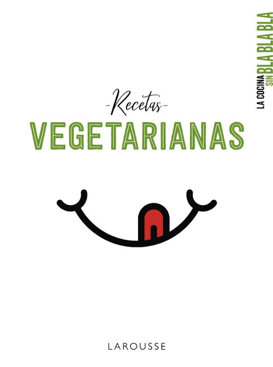 La Cocina Sin Bla Bla Bla. Recetas Vegetarianas
