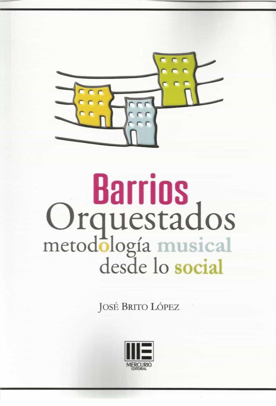 Barrios Orquestados: Metodologia Musical Desde lo Social