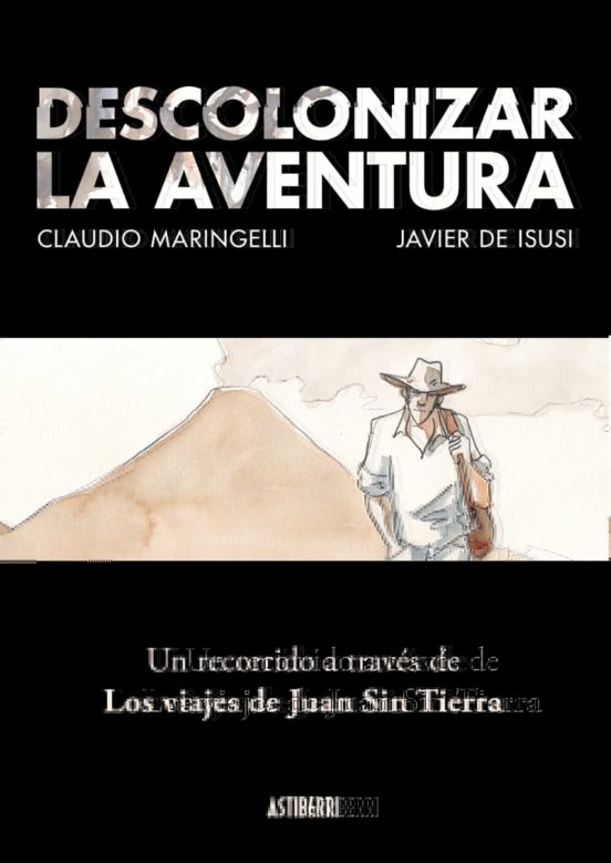 Descolonizar La Aventura. Un Recorrido A Través De Los Viajes De Juan Sin Tierra