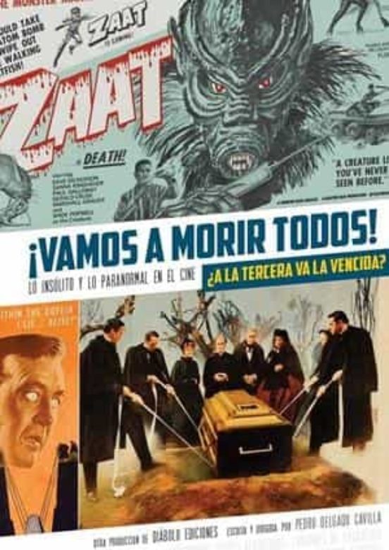 Vamos A Morir Todos! ¿a La Tercera Va La Vencida? Lo Insolito Y Y Lo P