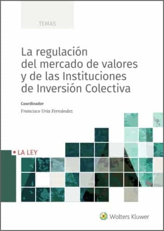 La Regulación Del Mercado De Valores Y De Las Instituciones De Inversión Colectiva