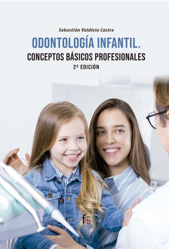 Odontologia Infantil: Conceptos Basicos Profesionales