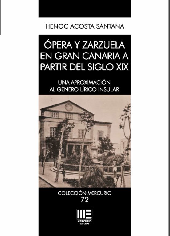 Opera Y Zarzuela En Gran Canaria A Partir Del Siglo Xix. Una Aproximac