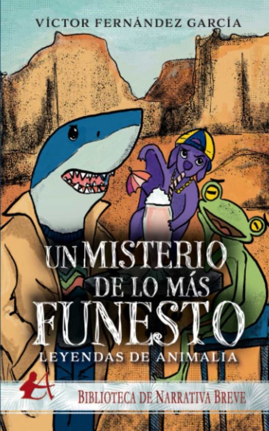 Un Misterio De Lo Mas Funesto. Leyendas De Animalia
