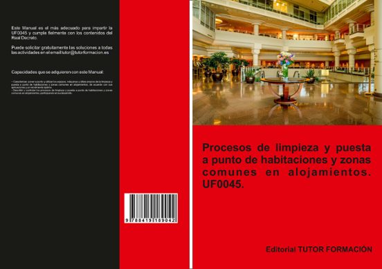 Procesos De Limpieza Y Puesta A Punto De Habitaciones Y Zonas Comunes En Alojamientos. UF0045