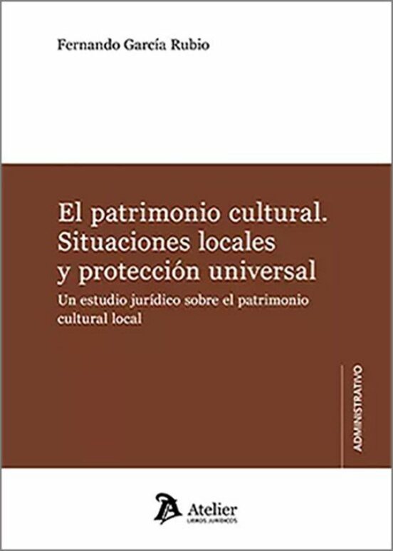 Patrimonio Cultural. Situaciones Locales y Protección Universal.un Est