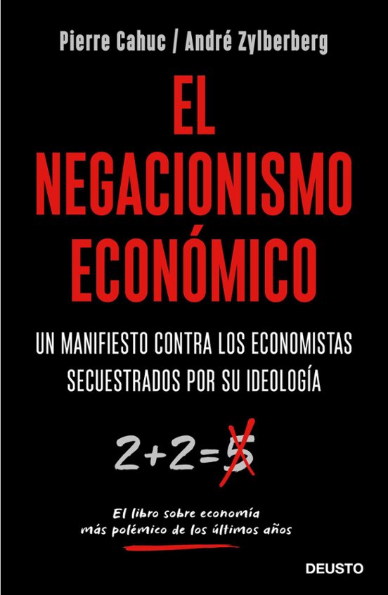El Negacionismo Economico: Un Manifiesto Contra Los Economistas Secues