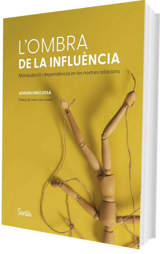 L Ombra De La Influencia. L Anatomia De La Manipulació I La Depen Denc