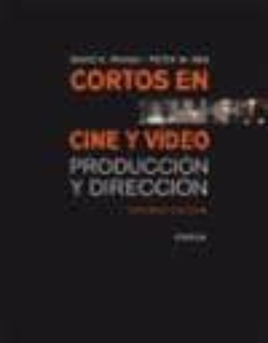 Cortos en Cine y Video: Produccion y Direccion