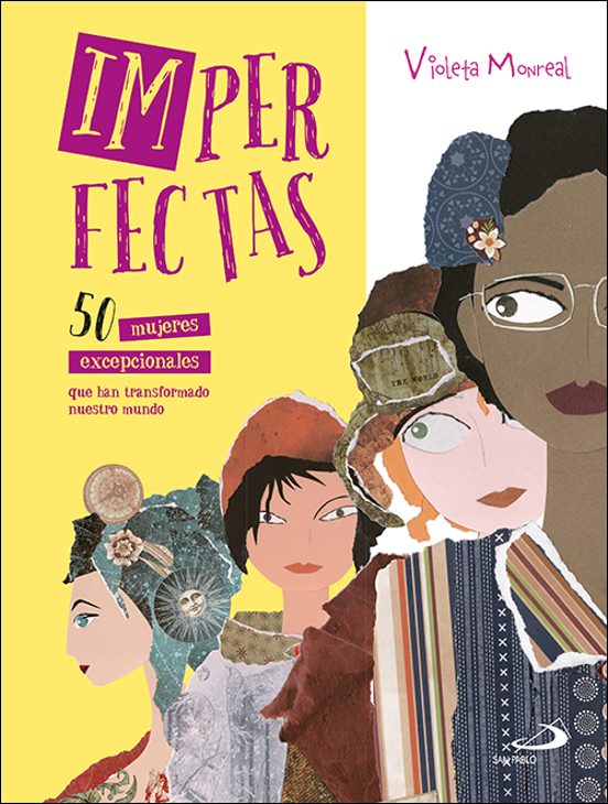 Imperfectas :50 Mujeres Excepcionales Que Han Transformado Nuestro Mun
