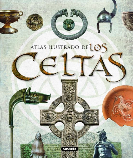 Atlas Ilustrado De Los Celtas: Una Civilizacion Europea