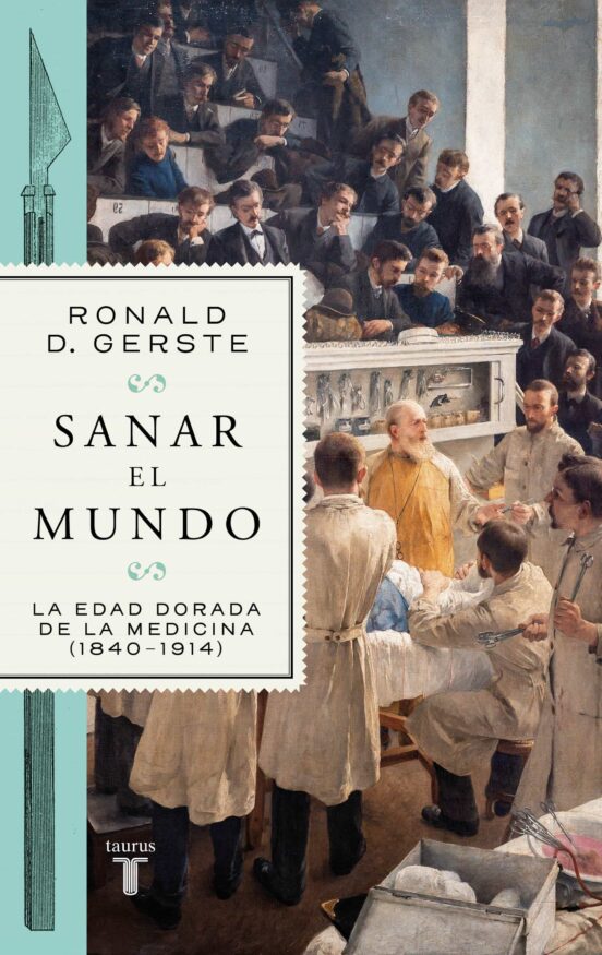 Sanar El Mundo: La Edad Dorada De La Medicina