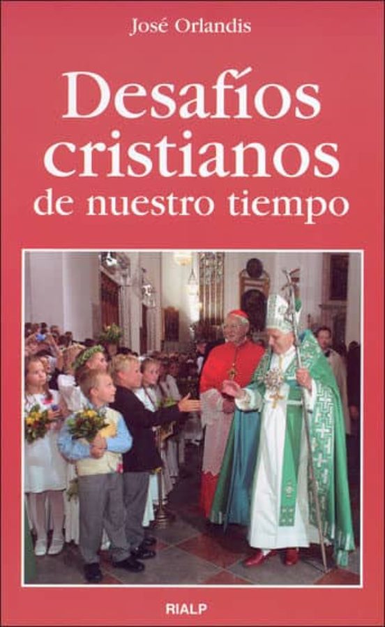 Desafíos Cristianos De Nuestro Tiempo