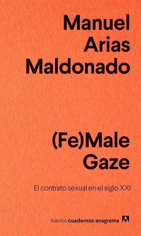 male Gaze: El Contrato Sexual En El Siglo Xxi