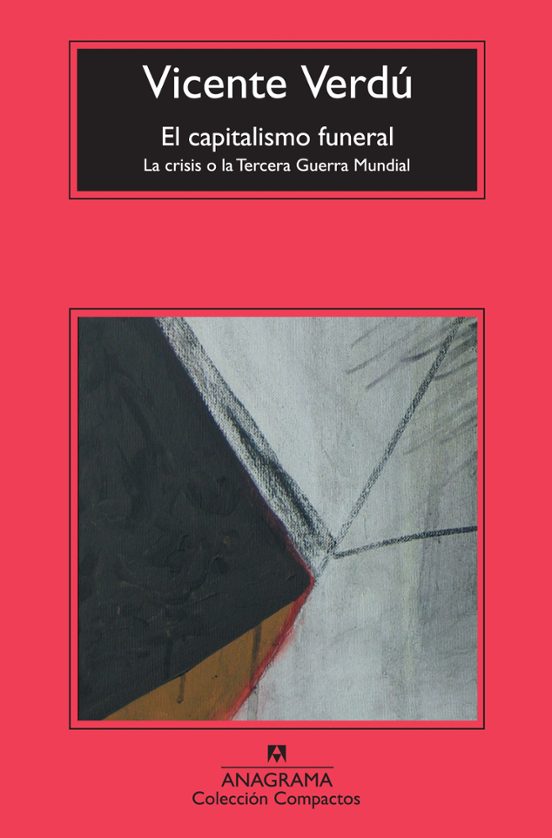 El Capitalismo Funeral: La Crisis O La Tercera Guerra Mundial