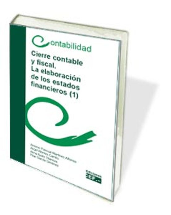 Cierre Contable Y Fiscal. La Elaboración De Los Estados Financieros