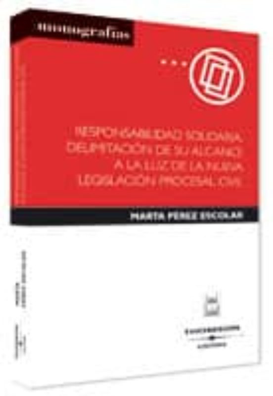 Responsabilidad Solidaria. Delimitacion De Su Alcance A La Luz De La N