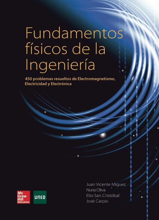 Fundamentos Físicos De La Ingeniería: 450 Problemas Resueltos De Elect