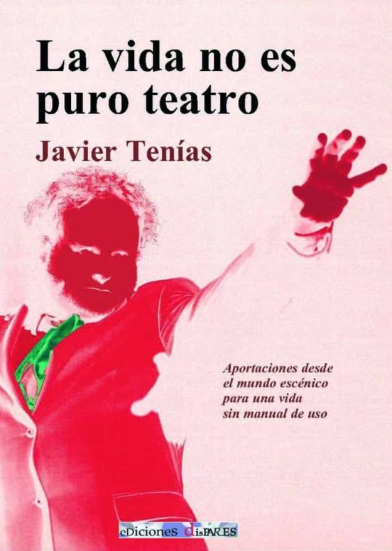 La Vida No Es Puro Teatro