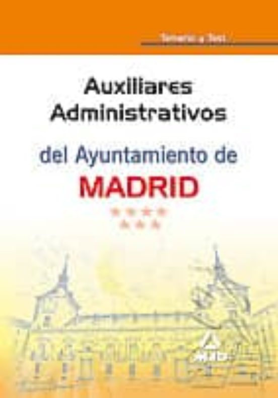 Auxiliares Administrativos Del Ayuntamiento De Madrid. Temario Y Test