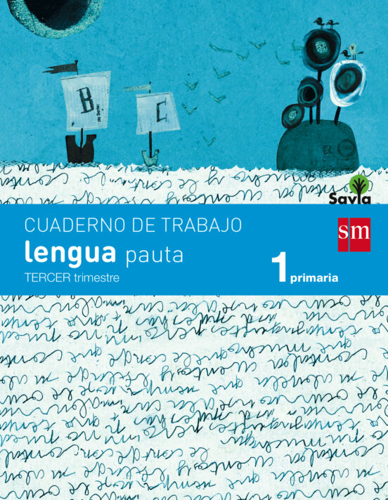 Cuaderno Lengua 3º Trimestre Pauta Savia 1º Educacion Primaria Ed 2014