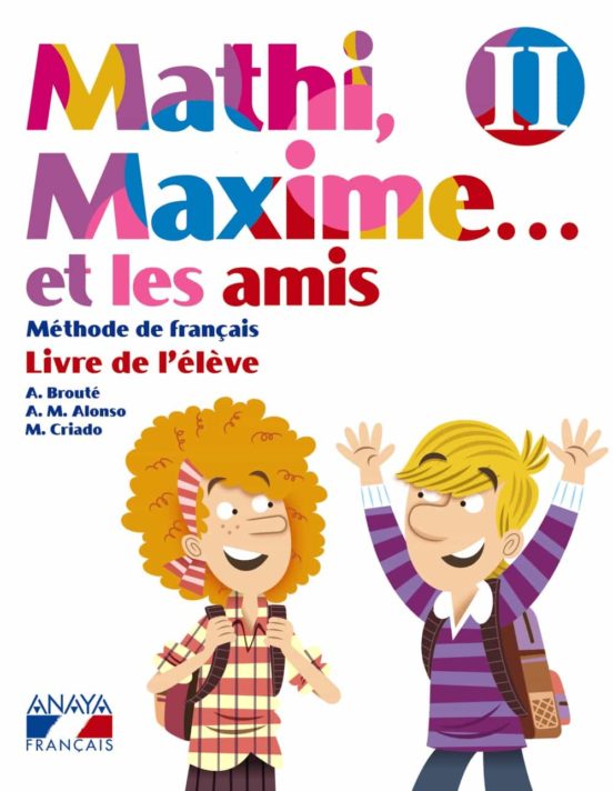 Mathi Maxime. . . Et les Amis. Livre de L Élève II. Educación Primaria