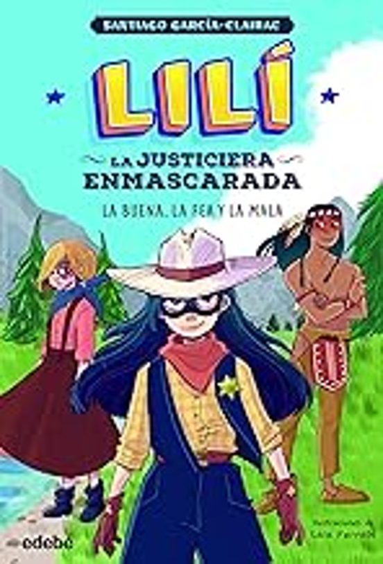 Lili La Justiciera Enmascarada 3: La Buena La Fea Y La Mala