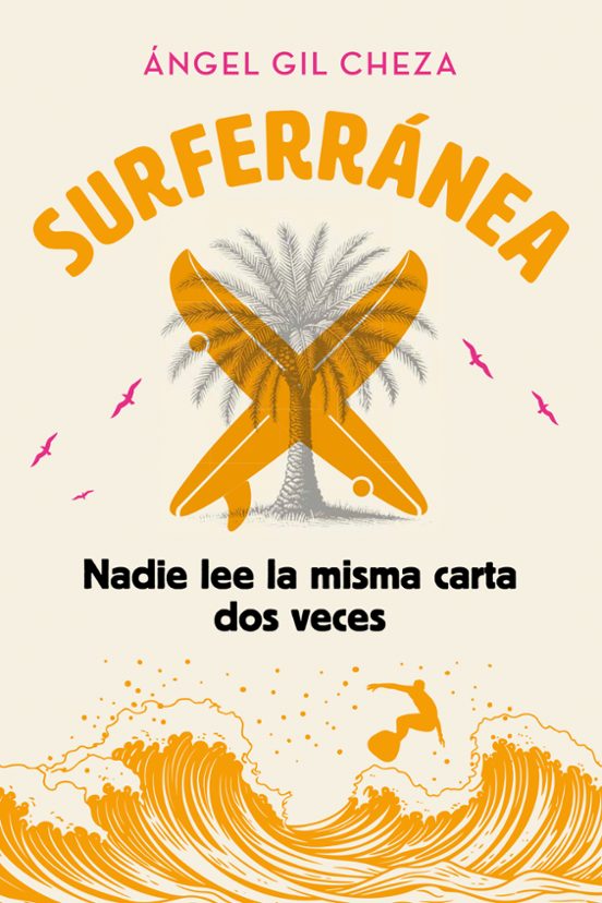 Surferránea 3. Nadie Lee La Misma Carta Dos Veces