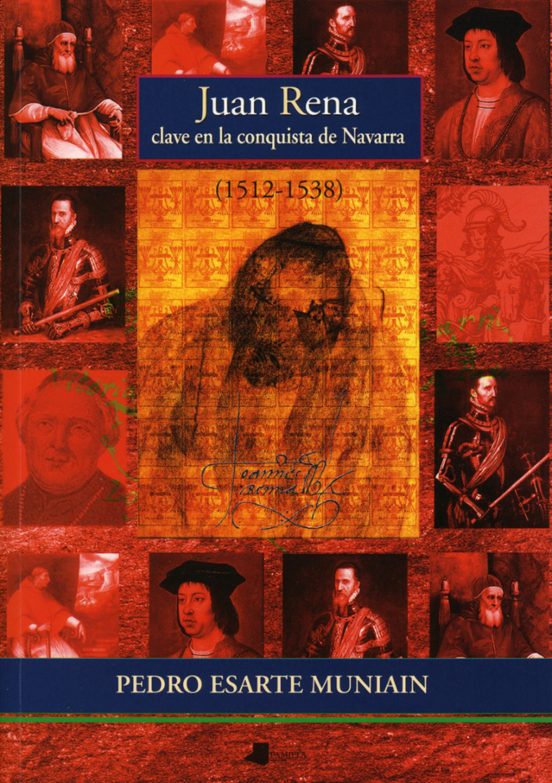Juan Rena: Clave en la Conquista de Navarra
