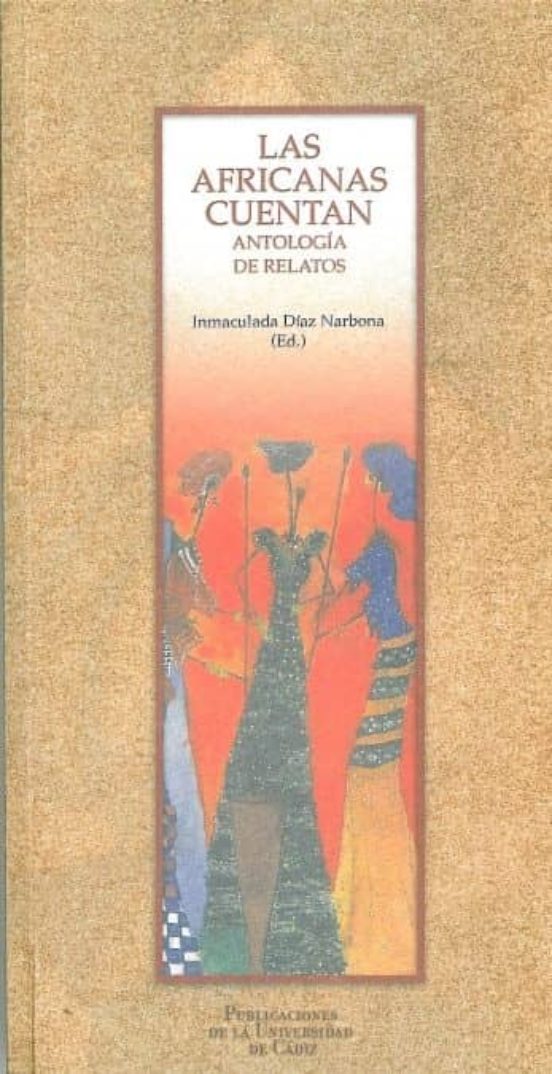 Las Africanas Cuentan. Antología De Relatos