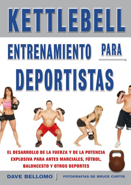 Kettlebell: Entrenamiento para Deportistas: El Desarrollo de la F Uerz
