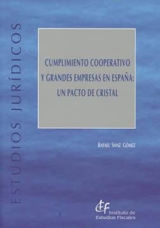 Cumplimiento Cooperativo Y Grandes Empresas En España: Un Pacto De Cristal