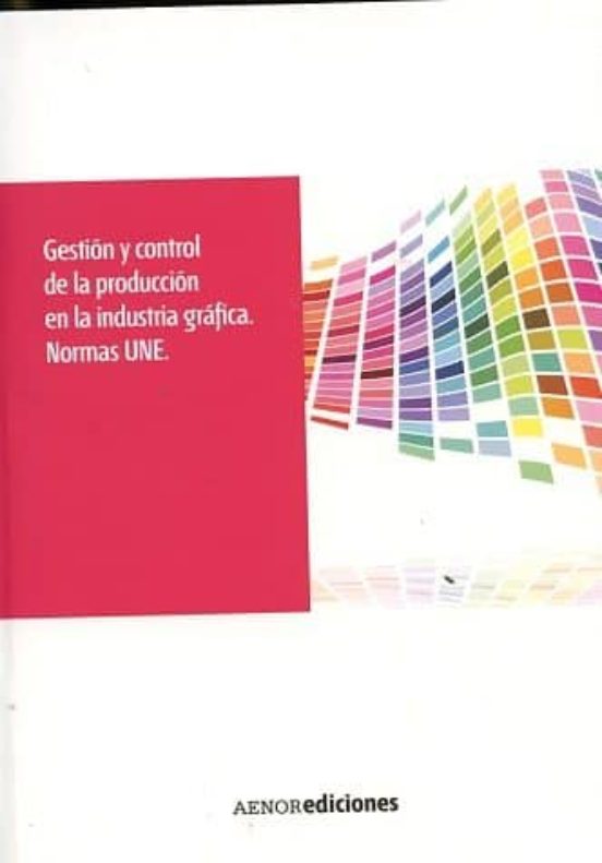 Gestión Y Control De La Producción En La Industria Gráfica