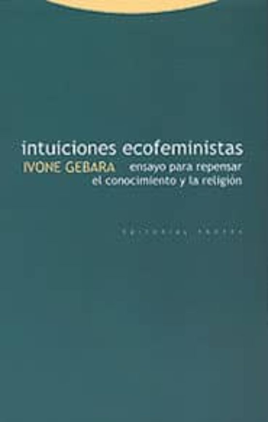 Intuiciones Ecofeministas: Ensayo Para Repensar El Conocimiento Y La R