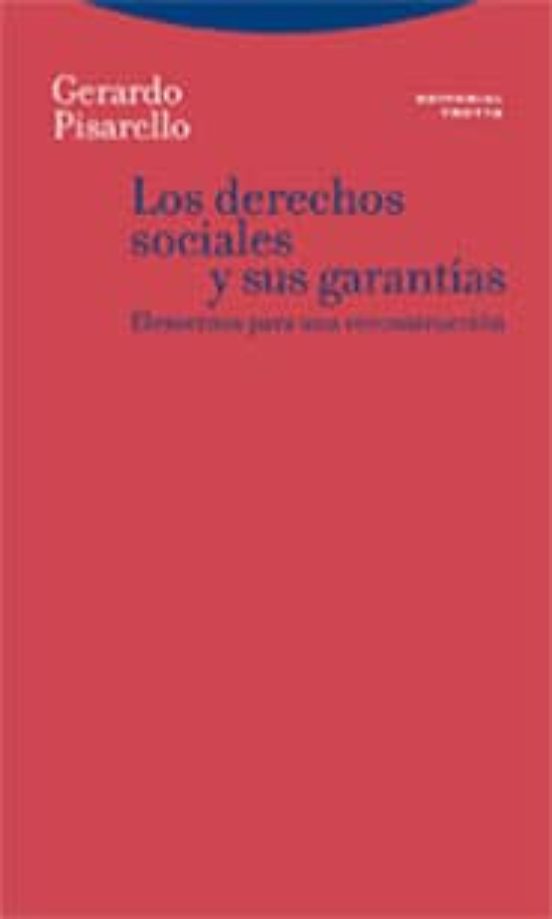 Los Derechos Sociales Y Sus Garantias : Elementos Para Una Recons Truc