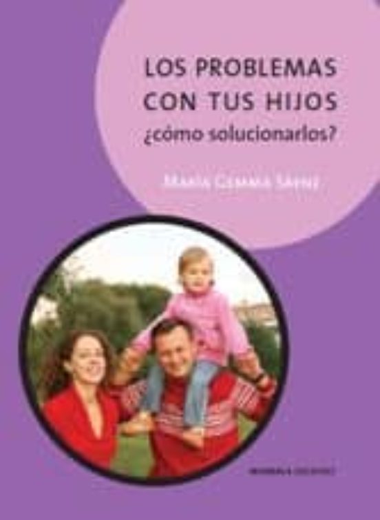 Los Problemas Con Tus Hijos: ¿como Solucionarlos?