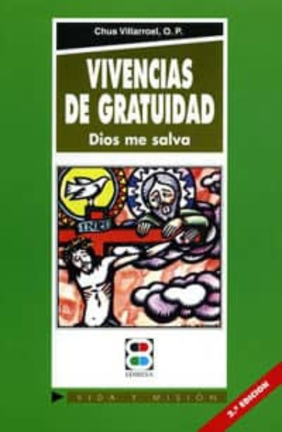 Vivencias De Gratuidad: Dios Me Salva