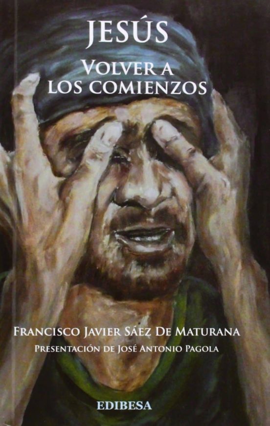 Jesús. Volver A Los Comienzos