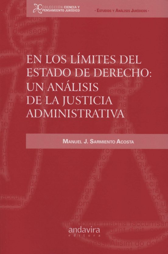 En Los Límites Del Estado De Derecho: Un Analisis De La Justicia Admin