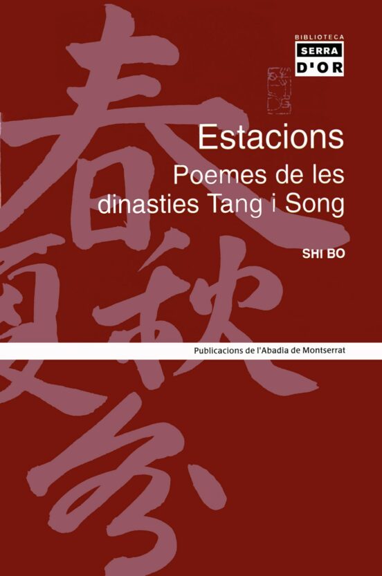 Estacions. Poemes De Les Dinasties Tang I Song
