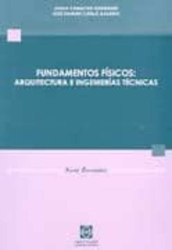 Fundamentos Fisicos: Arquitectura E Ingenierias Tecnicas