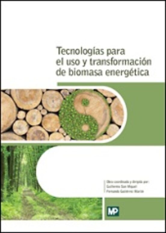 Tecnologías Para El Uso Y Transformación De Biomasa Energética