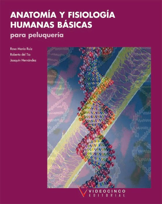 Anatomia Y Fisiologia Humanas Basicas Para Peluqueria