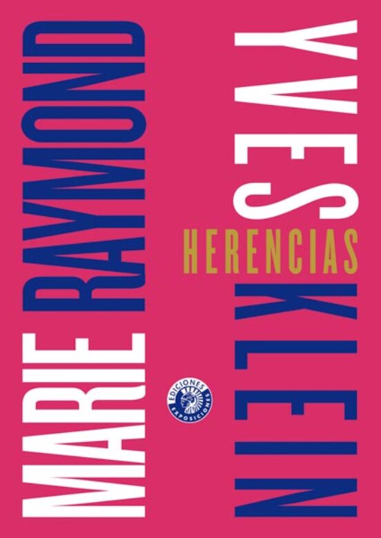 Marie Raymond E Yves Klein Herencias