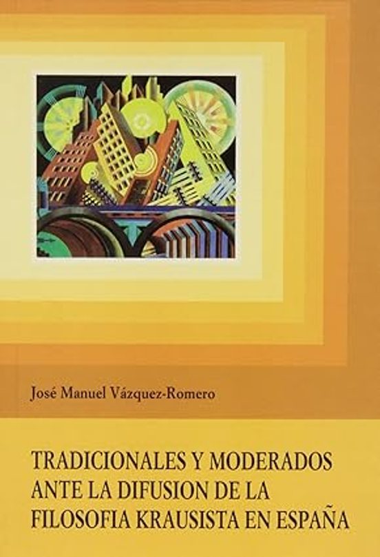 Tradicionales Y Moderados Ante La Difusión De La Filosofía Krausista En España